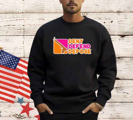 Deny Defend Depose Donuts Shirt