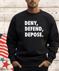 Deny Defend Depose Shirt