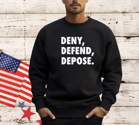Deny Defend Depose Shirt