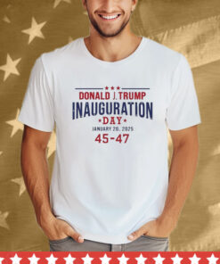 Donald Trump Inauguration Day January 20 2025 45-47 Tee Shirt