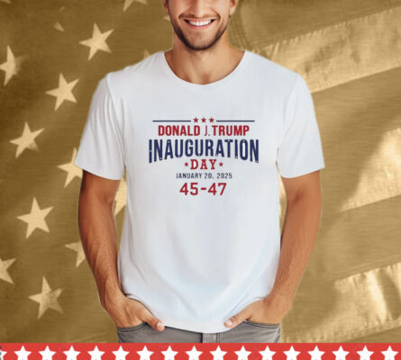 Donald Trump Inauguration Day January 20 2025 45-47 Tee Shirt