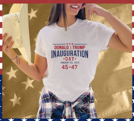 Donald Trump Inauguration Day January 20 2025 45-47 Tee Shirt