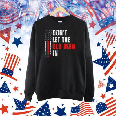 Don’t let the old man in flag Shirt