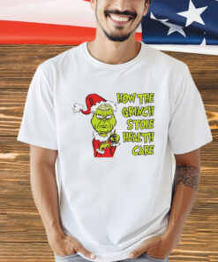 Doug ford the Grinch stole healthcare Christmas Shirt