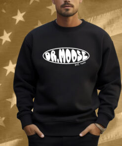 Dr.Moose Est 1995 Shirt
