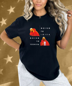 Drake No Going To Ibiza Yes Going To Yeshiva Shirt