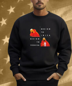 Drake No Going To Ibiza Yes Going To Yeshiva Shirt