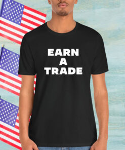 Earn A Trade Shirt