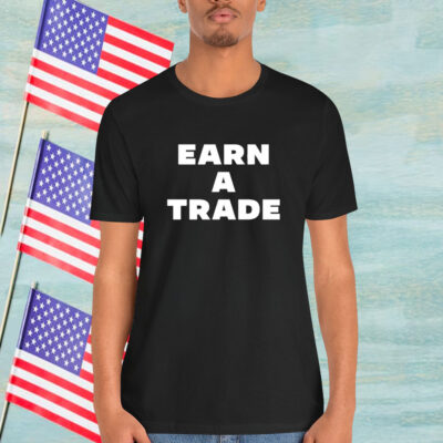 Earn A Trade Shirt