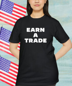 Earn A Trade Shirt