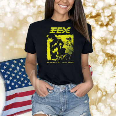FEX subways of your mind Shirt