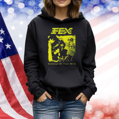 FEX subways of your mind Shirt
