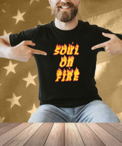 Feature Soul On Fire Shirt