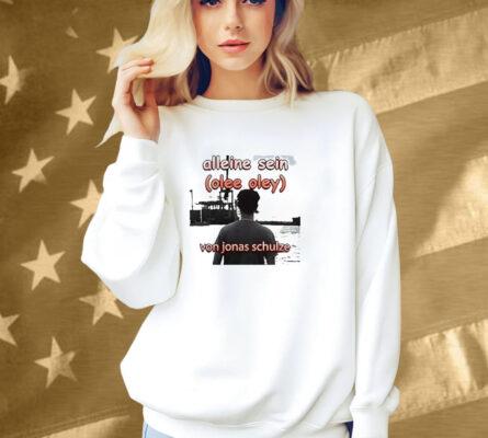 Feinkost Kolinski Alleine Sein Olee Oley Von Jonas Schule Die Discounter Shirt