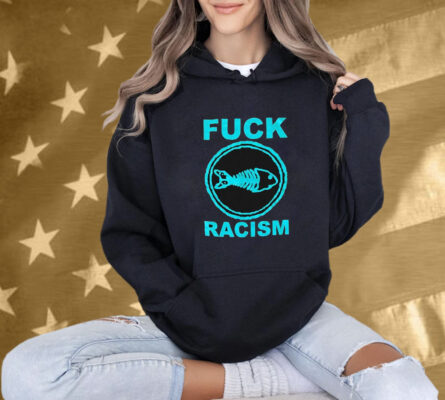 Fishbone Fuck Racism Shirt