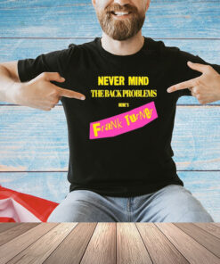 Frank Turner Never Mind The Back Problems Here’s Frank Turner Shirts