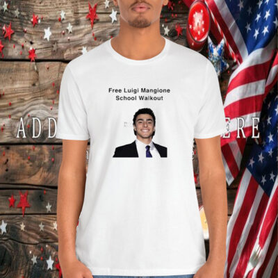 Free Luigi Mangione School Walkout Shirt