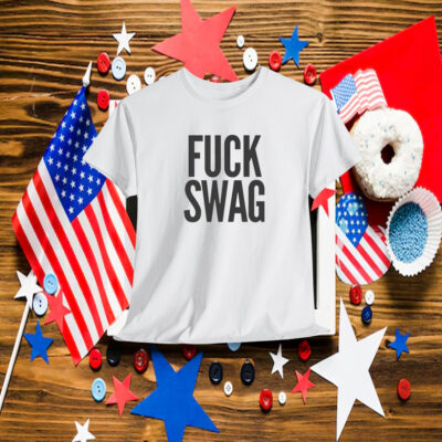 Fuck Swag Shirt