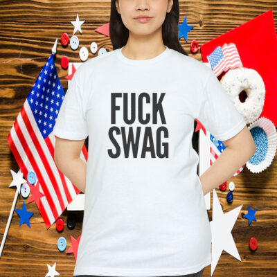 Fuck Swag Shirt
