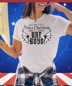 Girls want prince charming girls want bat boys T-Shirt