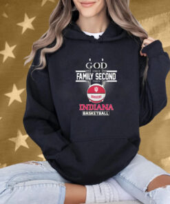 God First Family Second Then Indiana Hoosiers Basketball Shirt