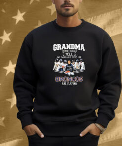 Grandma Doesn’t Usually Yell But When She Does Her Denver Broncos Are Playing Signature Shirt