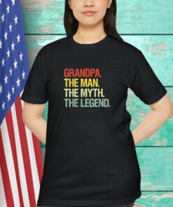 Grandpa The Man The Myth The Legend Shirt