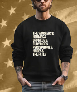 Hadestown The Workers Orpheus Eurydice Persephone Hades And The Fates Names T-Shirt