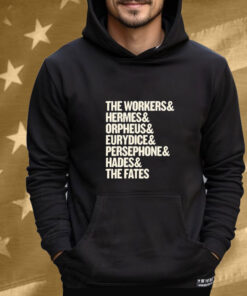 Hadestown The Workers Orpheus Eurydice Persephone Hades And The Fates Names T-Shirt