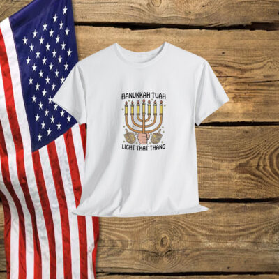 Hanukkah Tuah Light That Thang Shirt
