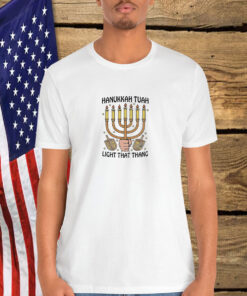 Hanukkah Tuah Light That Thang Shirt