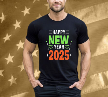 Happy New Year 2025 Tee Shirt