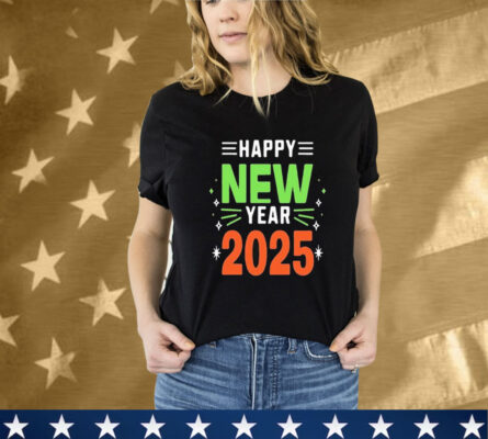 Happy New Year 2025 Tee Shirt