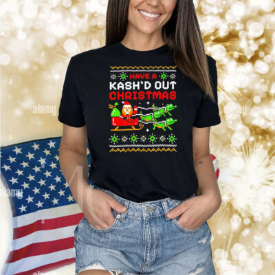 Have a Kash’d out Christmas Shirt