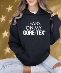 High Vis Tears On My Gore Tex Shirt