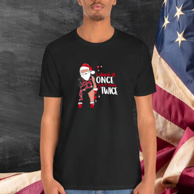 I Check It Once Then I Check It Twice Santa Christmas Shirt