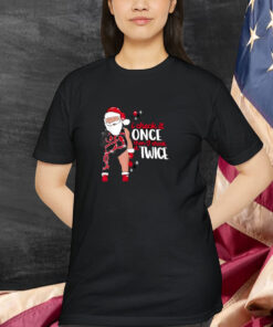 I Check It Once Then I Check It Twice Santa Christmas Shirt