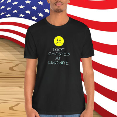 I Got Ghosted At Emo Nite Sad Shirt