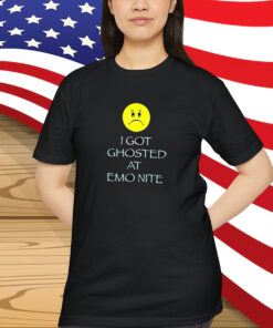 I Got Ghosted At Emo Nite Sad Shirt