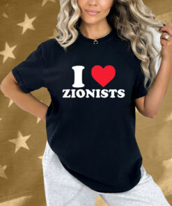 I Love Zionists Shirt