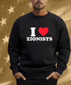 I Love Zionists Shirt