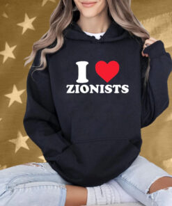 I Love Zionists Shirt