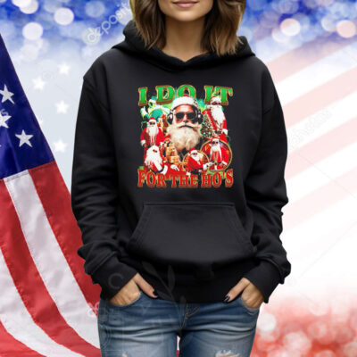 I do it for the ho’s Christmas graphic Shirt