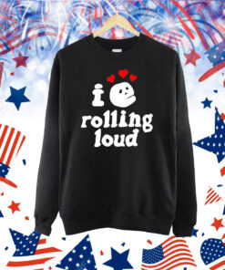 I love rolling loud Shirt