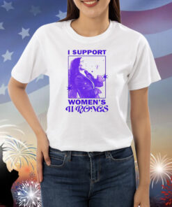 I support women’s wrongs agatha all along Shirt