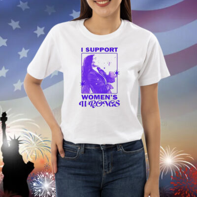 I support women’s wrongs agatha all along Shirt