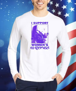 I support women’s wrongs agatha all along Shirt