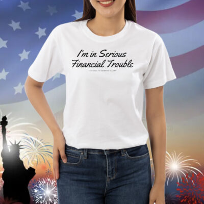 I’m in serious financial trouble can i please borrow $12000 Shirt