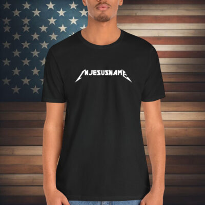 In Jesus Name Metal Shirt
