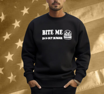 In N Out Burger Bite Me Shirt